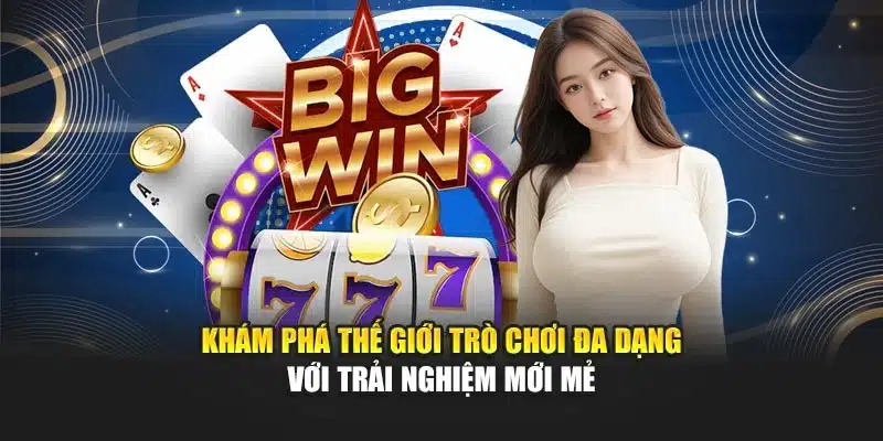 Khám phá thế giới trò chơi đa dạng với trải nghiệm mới mẻ